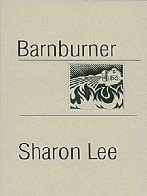 Title details for Barnburner by Sharon Lee - Available